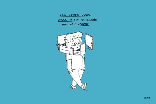 Cartoon van Call Me Frank: een duizelige man met een hoop schermen rond zijn hoofd, met als bovenschrift: 'Zijn leven vloog langs al zijn schermen aan hem voorbij'