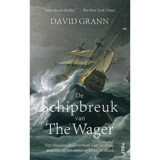 De schipbreuk van The Wager - David Grann