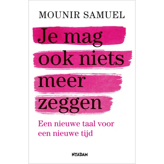 Je mag ook niets meer zeggen - Mounir Samuel