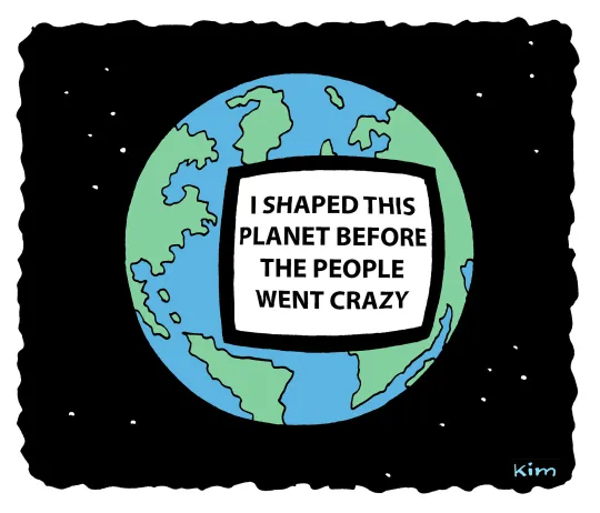 I shaped this world