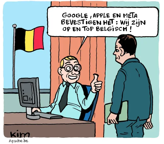 Een man zit voor een computer, achter het raam prijkt een Belgische vlag. Hij zegt tegen zijn collega: "Google, Apple en Meta bevestigen het: wij zijn op en top Belgisch". 