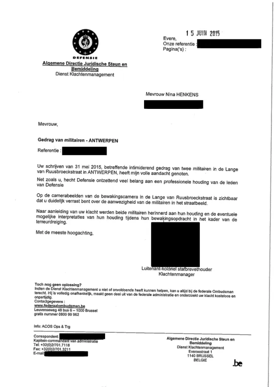 Het antwoord op de klacht die Nina Henkens indiende bij Defensie na straatintimidatie door twee militairen, die daar volgens de brief nadien op werden aangesproken.
